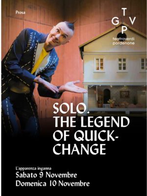 SOLO. The Legend of quick-change.