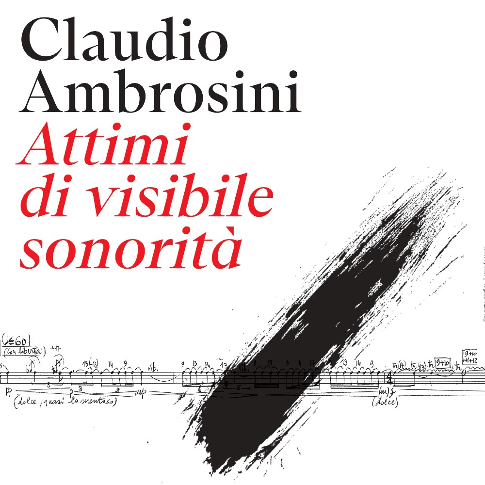 Claudio Ambrosini.<br>Attimi di visibile sonorità. Inaugurazione